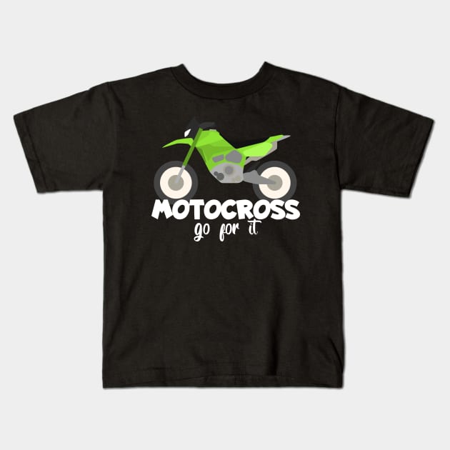 Motocross go for it Kids T-Shirt by maxcode